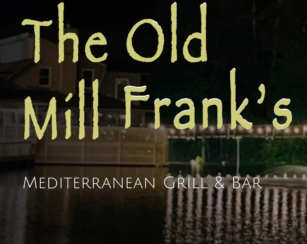 Logo for The Old Mill Frank's Mediterranean Grill & Bar over a nighttime water scene.